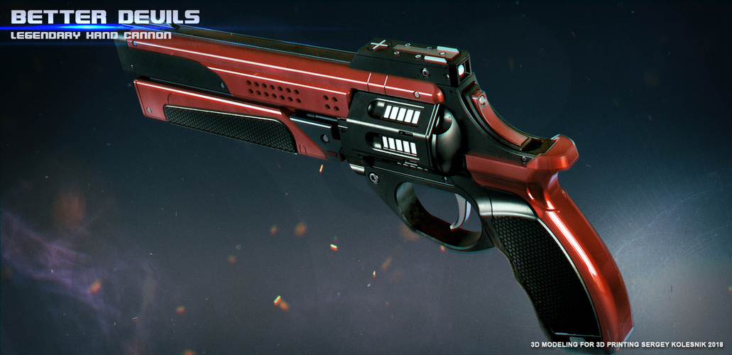 Better Devils Legendary Hand Cannon 3D Print 186313 Better Devils Legendary Hand Cannon 3D Print 186313