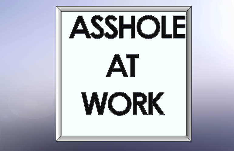Asshole At Work Sign 3D Print 179573