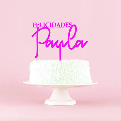 FELICIDADES PAULA CAKE TOPPER 3D Print 484897