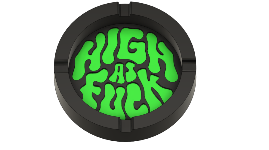 High as Fuck Ashtray 3D Print 513534