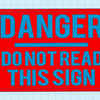 Small (Danger, do not read this sign) - Joke Sign  3D Printing 521217