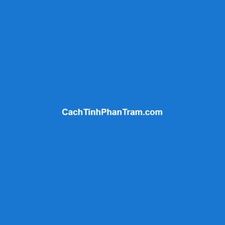 cachtinhphantram